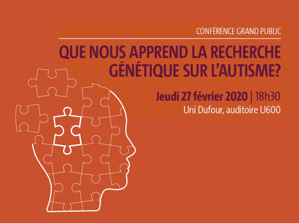 27 février 2020: “Que nous apprend la recherche génétique sur l’autisme?”